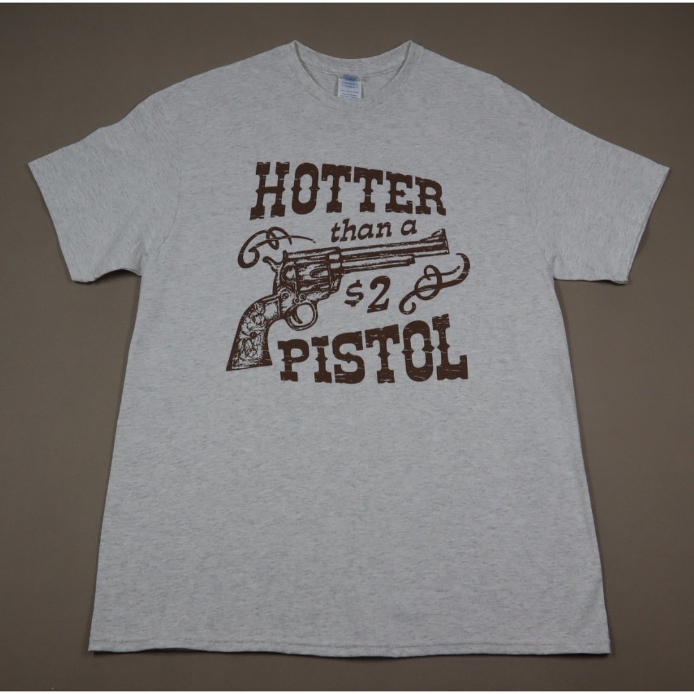 Hotter Than a $2 Pistol Graphic Tee - Size L